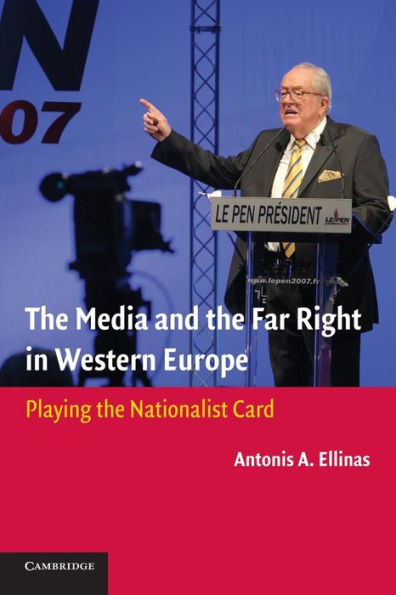 The Media And The Far Right In Western Europe: Playing The Nationalist Card