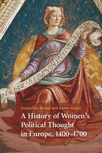 A History Of Women's Political Thought In Europe, 1400?700