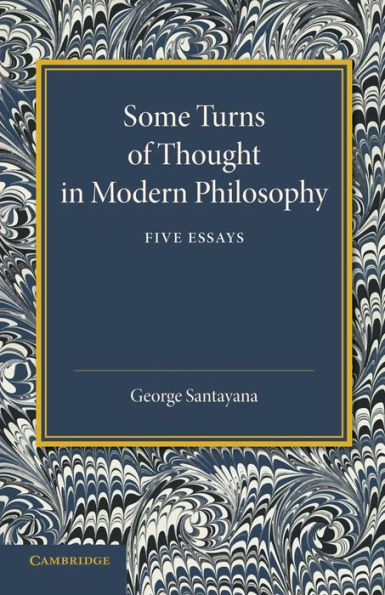Some Turns Of Thought In Modern Philosophy: Five Essays
