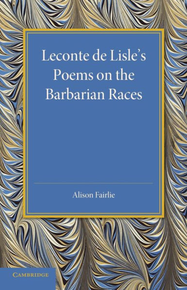 Leconte De Lisle's Poems On The Barbarian Races