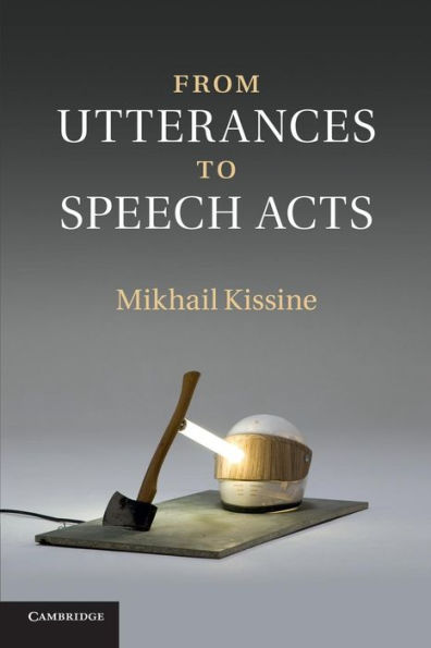From Utterances To Speech Acts