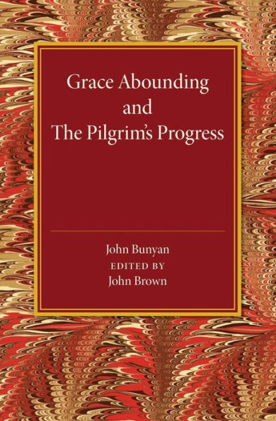 Grace Abounding And The Pilgrim's Progress