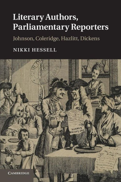 Literary Authors, Parliamentary Reporters: Johnson, Coleridge, Hazlitt, Dickens