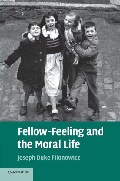 Fellow-Feeling And The Moral Life