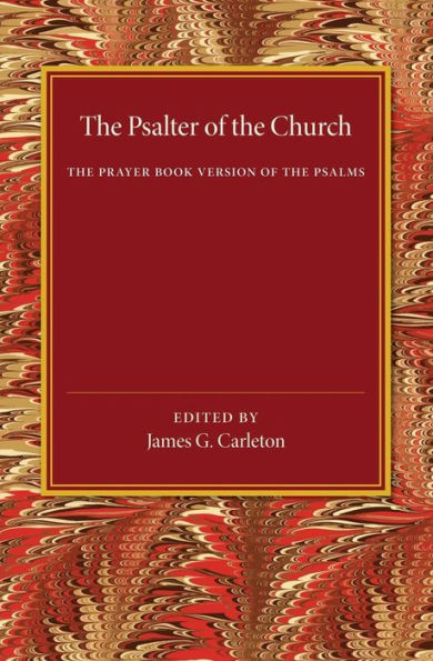 The Psalter Of The Church: The Prayer Book Version Of The Psalms