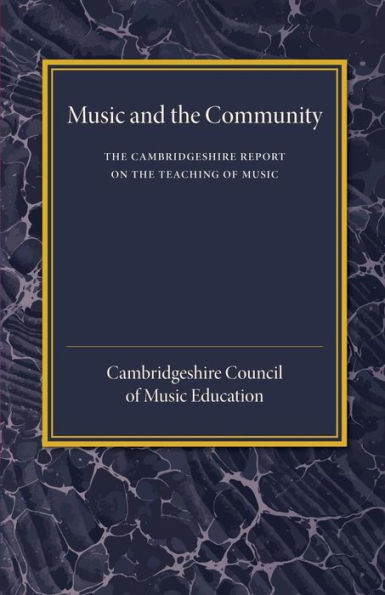 The Cambridgeshire Report On The Teaching Of Music: Music And The Community