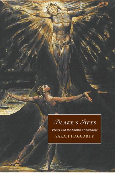 Blake's Gifts: Poetry And The Politics Of Exchange (Cambridge Studies In Romanticism)