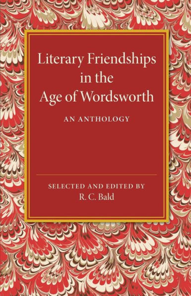Literary Friendships In The Age Of Wordsworth: An Anthology