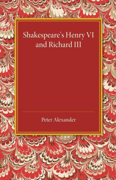 Shakespeare's Henry Vi And Richard Iii