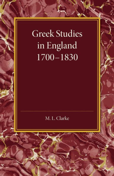 Greek Studies In England 1700?830