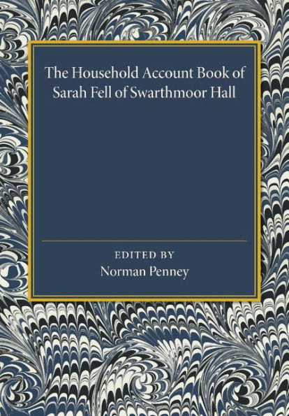 The Household Account Book Of Sarah Fell Of Swarthmoor Hall
