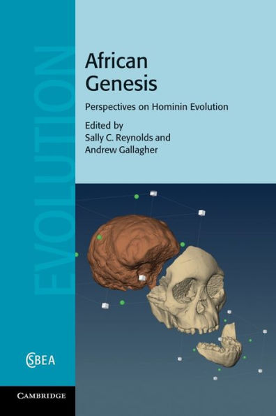 African Genesis: Perspectives On Hominin Evolution (Cambridge Studies In Biological And Evolutionary Anthropology, Series Number 62)