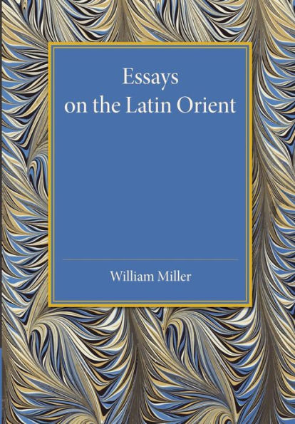 Essays On The Latin Orient