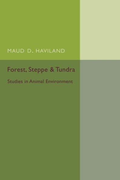 Forest, Steppe And Tundra: Studies In Animal Environment