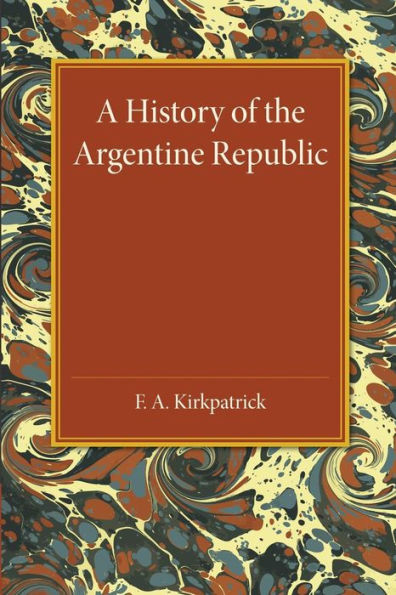 A History Of The Argentine Republic