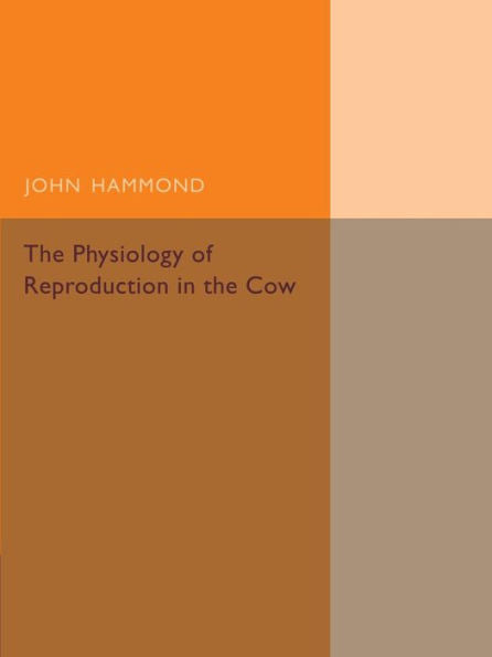 The Physiology Of Reproduction In The Cow