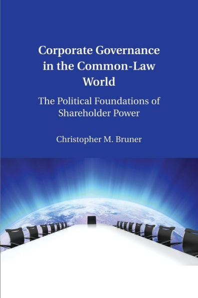 Corporate Governance In The Common-Law World: The Political Foundations Of Shareholder Power