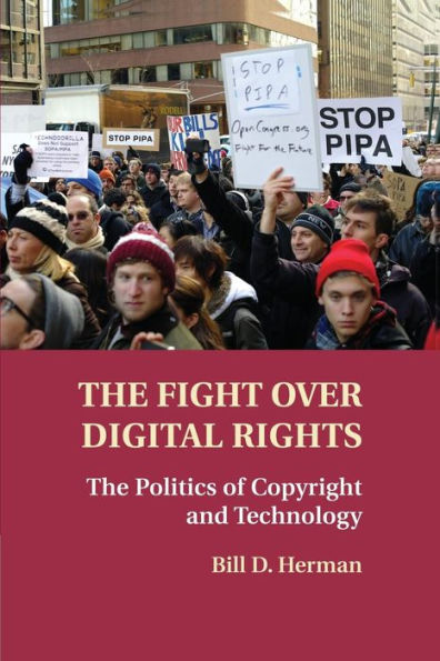 The Fight Over Digital Rights: The Politics Of Copyright And Technology