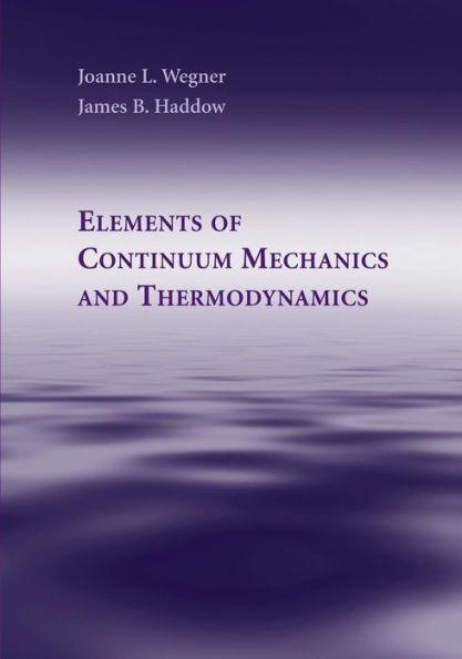 Elements Of Continuum Mechanics And Thermodynamics