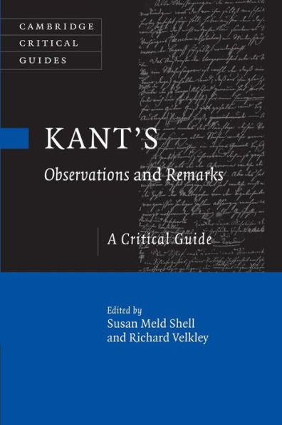 Kant's Observations And Remarks: A Critical Guide (Cambridge Critical Guides)