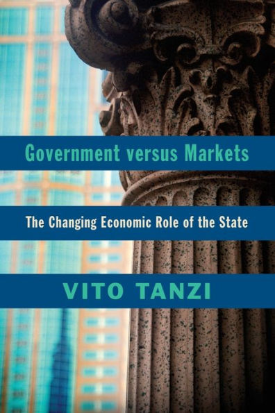 Government Versus Markets: The Changing Economic Role Of The State