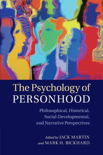 The Psychology Of Personhood: Philosophical, Historical, Social-Developmental, And Narrative Perspectives