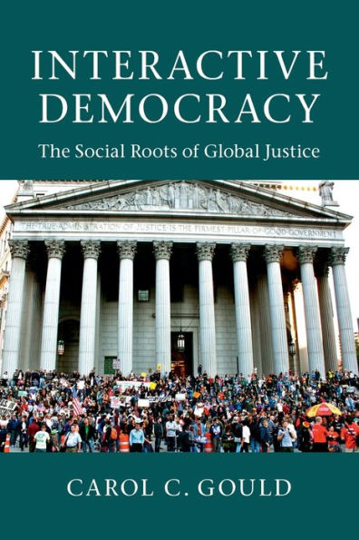 Interactive Democracy: The Social Roots Of Global Justice