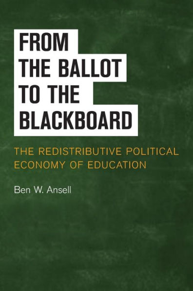 From The Ballot To The Blackboard: The Redistributive Political Economy Of Education (Cambridge Studies In Comparative Politics)