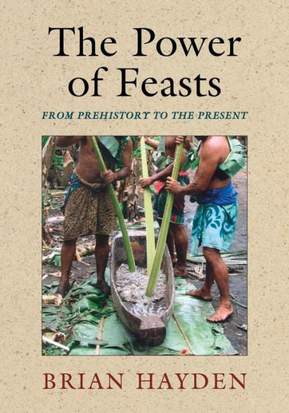 The Power Of Feasts: From Prehistory To The Present