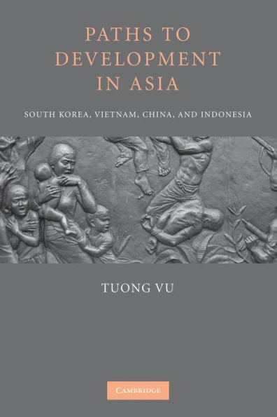 Paths To Development In Asia: South Korea, Vietnam, China, And Indonesia