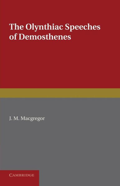 The Olynthiac Speeches Of Demosthenes (English And Ancient Greek Edition)