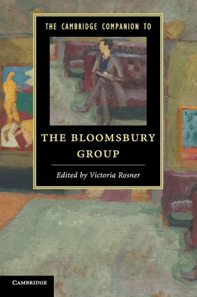 The Cambridge Companion To The Bloomsbury Group (Cambridge Companions To Literature)
