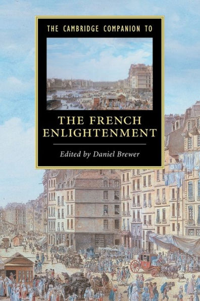 The Cambridge Companion To The French Enlightenment (Cambridge Companions To Literature)