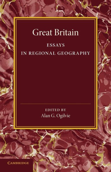 Great Britain: Essays In Regional Geography