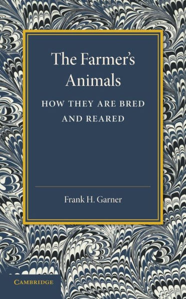 The Farmer's Animals: How They Are Bred And Reared