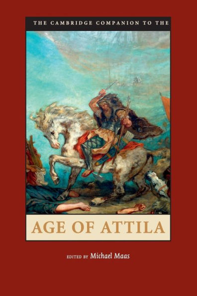 The Cambridge Companion To The Age Of Attila (Cambridge Companions To The Ancient World)