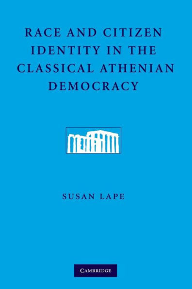 Race And Citizen Identity In The Classical Athenian Democracy
