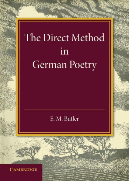 The Direct Method In German Poetry: An Inaugural Lecture Delivered On January 25Th 1946