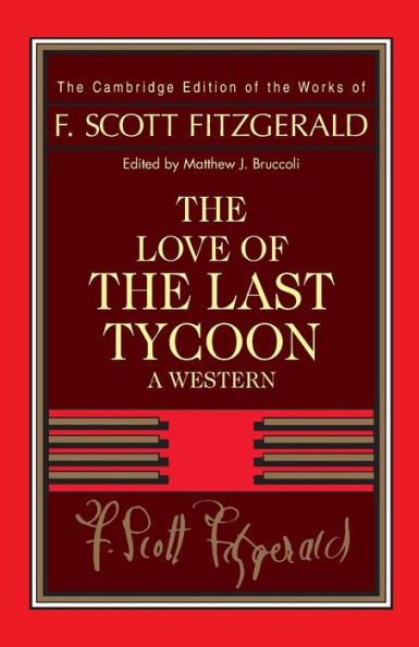 Fitzgerald: The Love Of The Last Tycoon: A Western (The Cambridge Edition Of The Works Of F. Scott Fitzgerald)