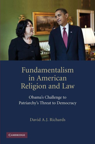 Fundamentalism In American Religion And Law: Obama's Challenge To Patriarchy's Threat To Democracy