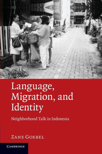 Language, Migration, And Identity: Neighborhood Talk In Indonesia
