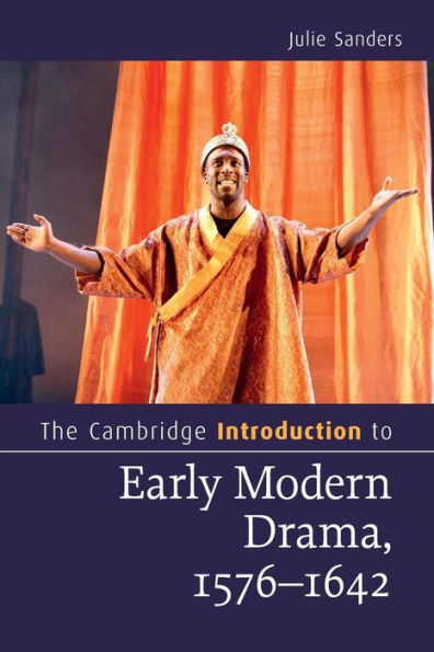The Cambridge Introduction To Early Modern Drama, 1576?642 (Cambridge Introductions To Literature)