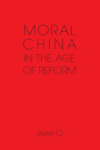 Moral China In The Age Of Reform