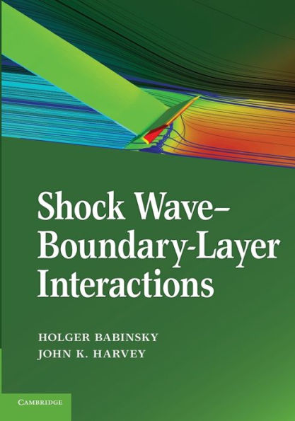 Shock Wave-Boundary-Layer Interactions (Cambridge Aerospace Series, Series Number 32)
