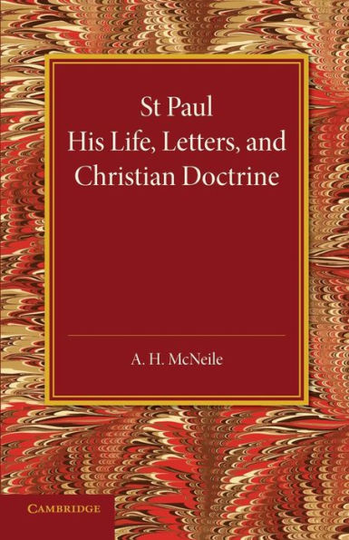 St Paul: His Life, Letters, And Christian Doctrine