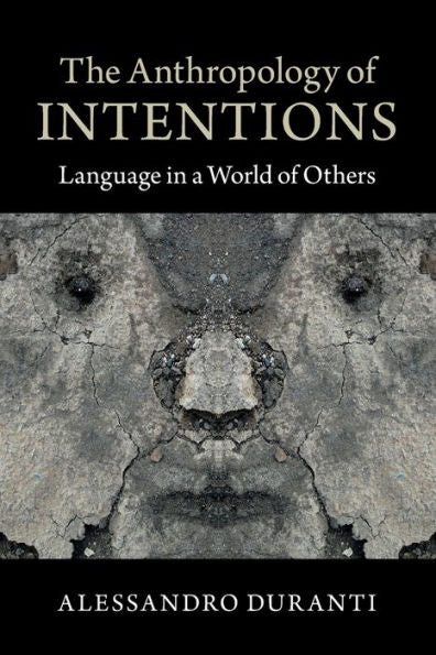 The Anthropology Of Intentions: Language In A World Of Others