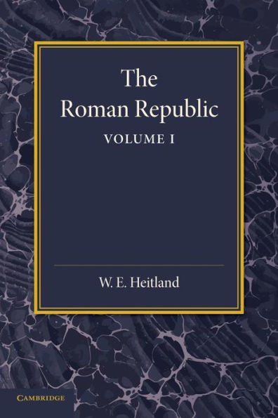 The Roman Republic: Volume 1