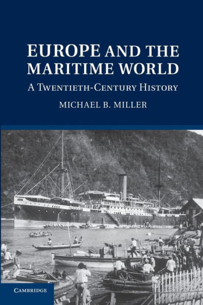 Europe And The Maritime World: A Twentieth-Century History