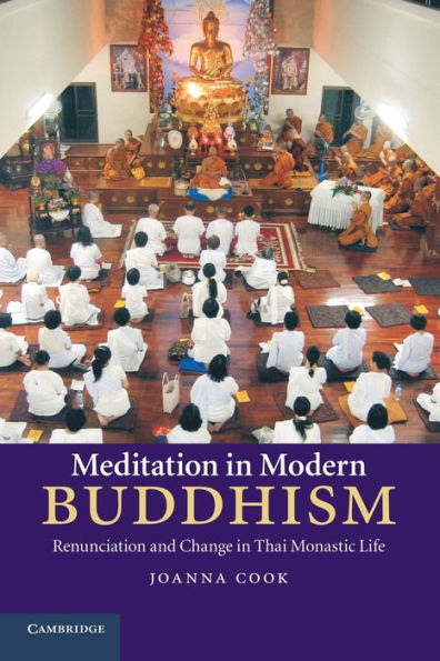 Meditation In Modern Buddhism: Renunciation And Change In Thai Monastic Life