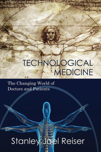 Technological Medicine: The Changing World Of Doctors And Patients